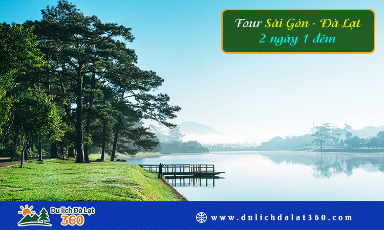 Tour Sài Gòn - Đà Lạt 2 ngày 1 đêm